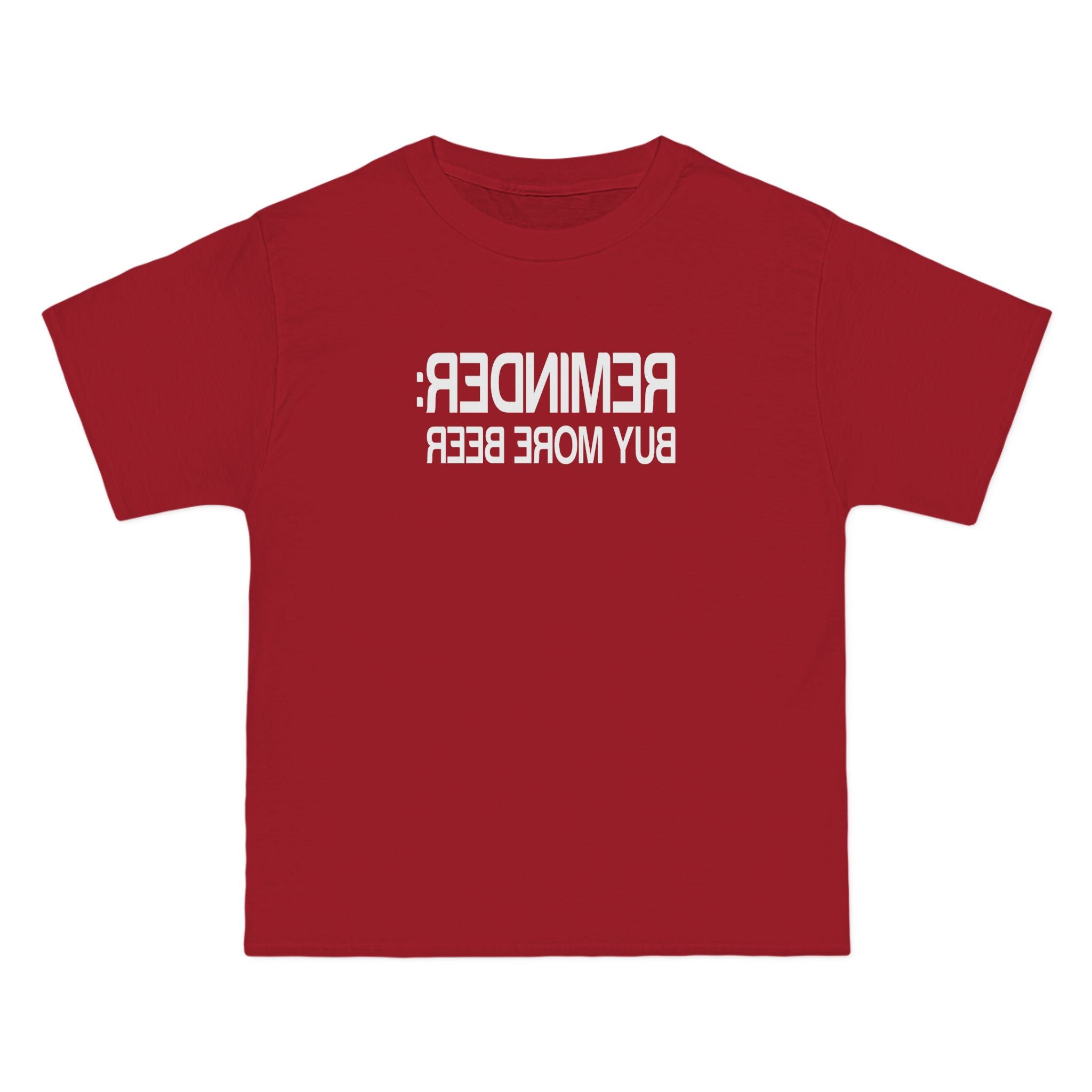 Reminder - Buy More Beer - Men's Heavyweight T-Shirt