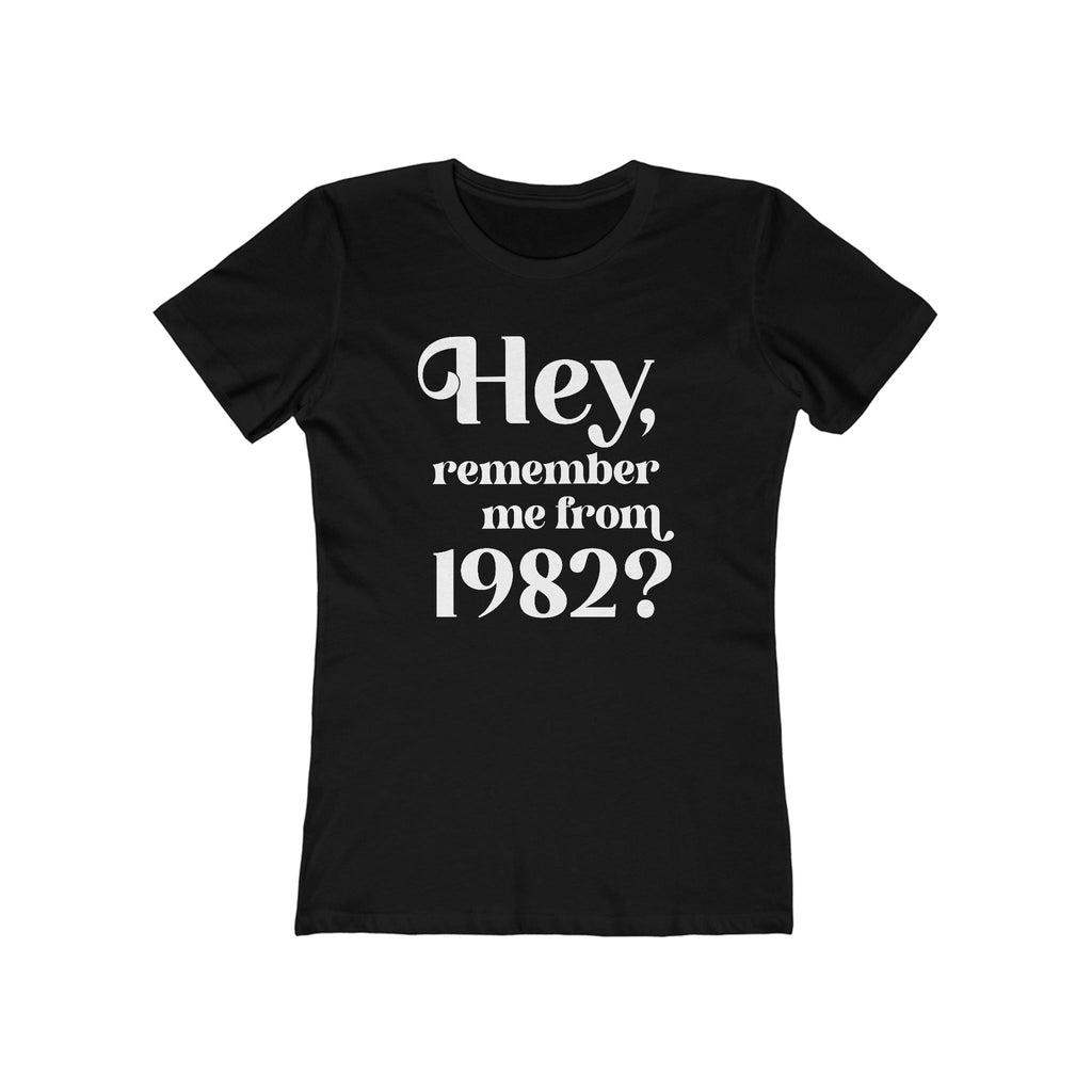 Hey Remember Me From (Year) - Women's T-Shirt