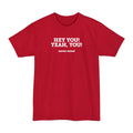 Hey You Yeah You. - Men's Tall T-Shirt