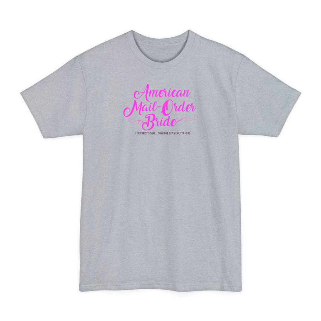 American Mail-Order Bride - Men's Tall T-Shirt