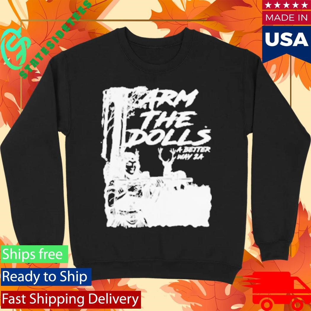 A Better Way 2A Arm The Dolls Shirt