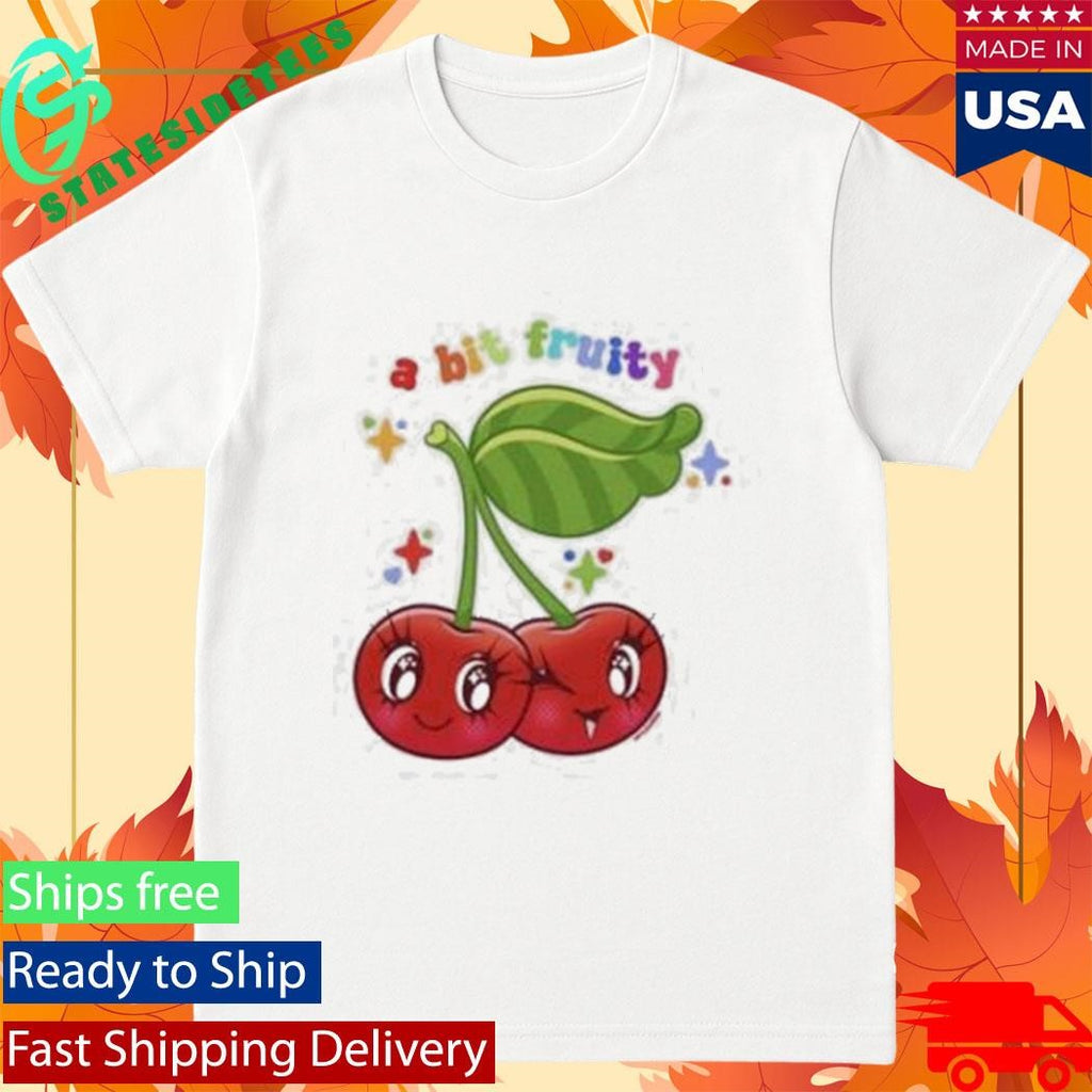 A Bit Fruity Shirt