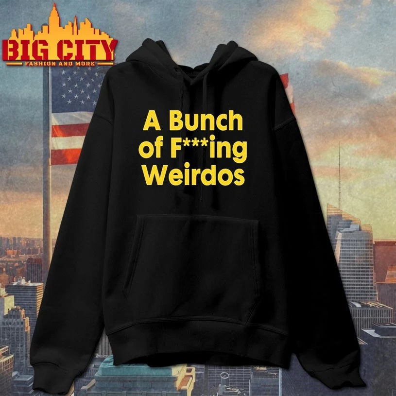 A Bunch Of Fucking Weirdos shirt