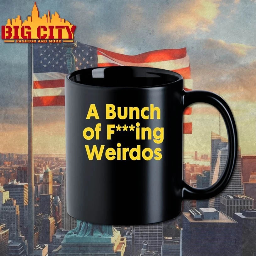 A Bunch Of Fucking Weirdos shirt