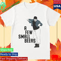 A Few Small Beers Shirt