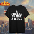 A Freako Is Not A Rico Shirt