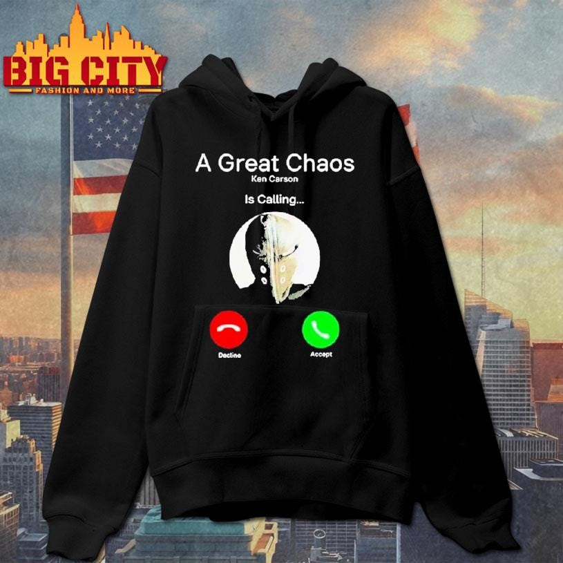 A Great Chaos Ken Is Calling Shirt