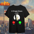 A Great Chaos Ken Is Calling Shirt