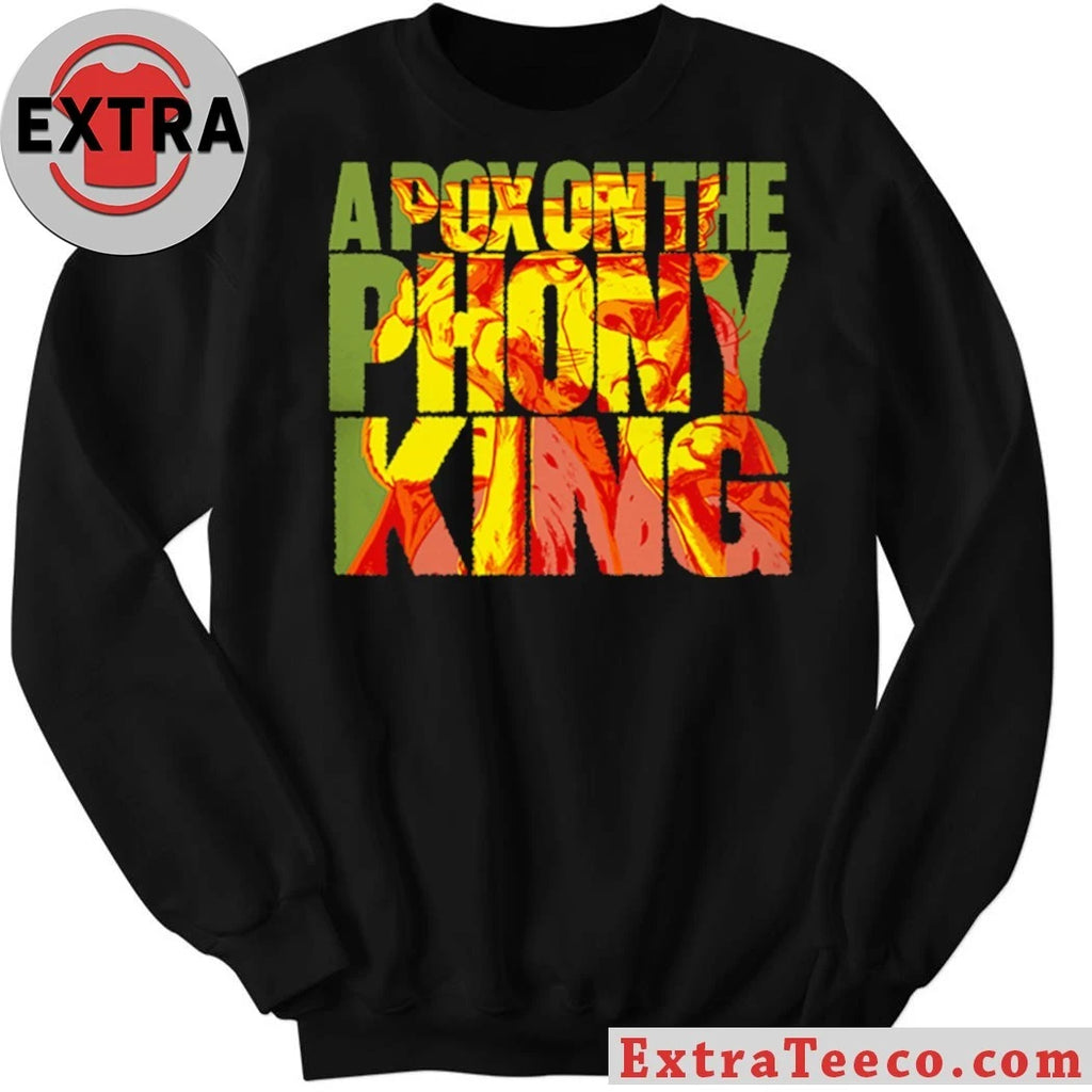 A Pox On The Phony King T-Shirt