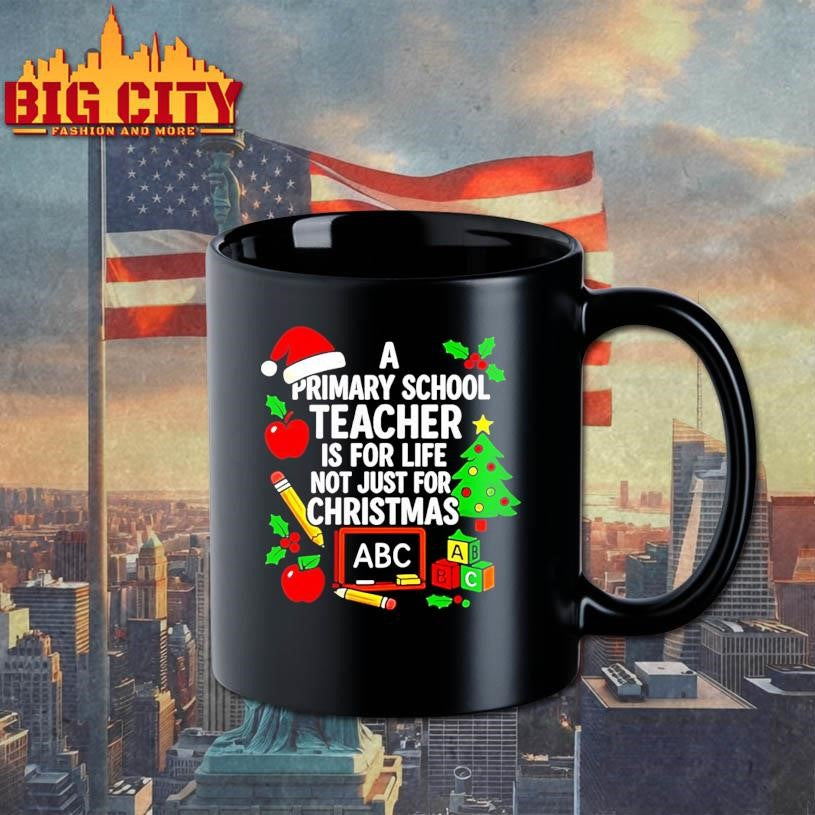 A Primary School Teacher Is For Life Not Just For Christmas Shirt