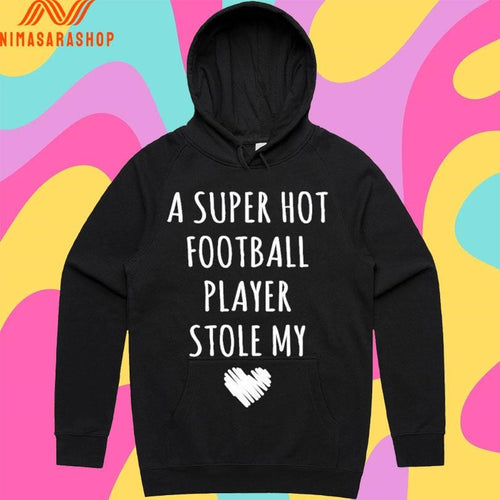 A Super Hot Football Player Stole My Heart Shirts