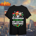 A Veterinarian Is For Life Not Just For Christma Meme Shirt