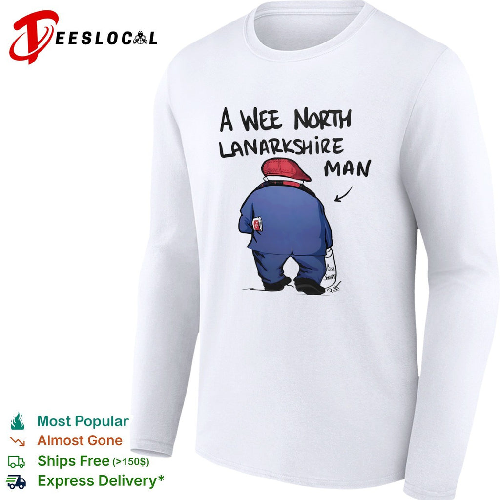 A Wee North Lanarkshire man Shirt