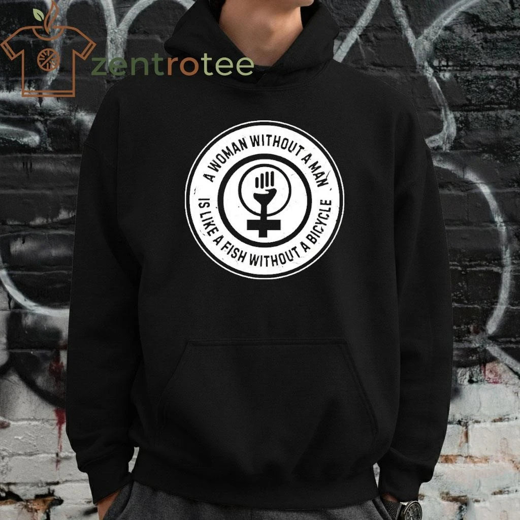 A Woman Without A Man Is Like A Fish Without A Bicycle circle tee
