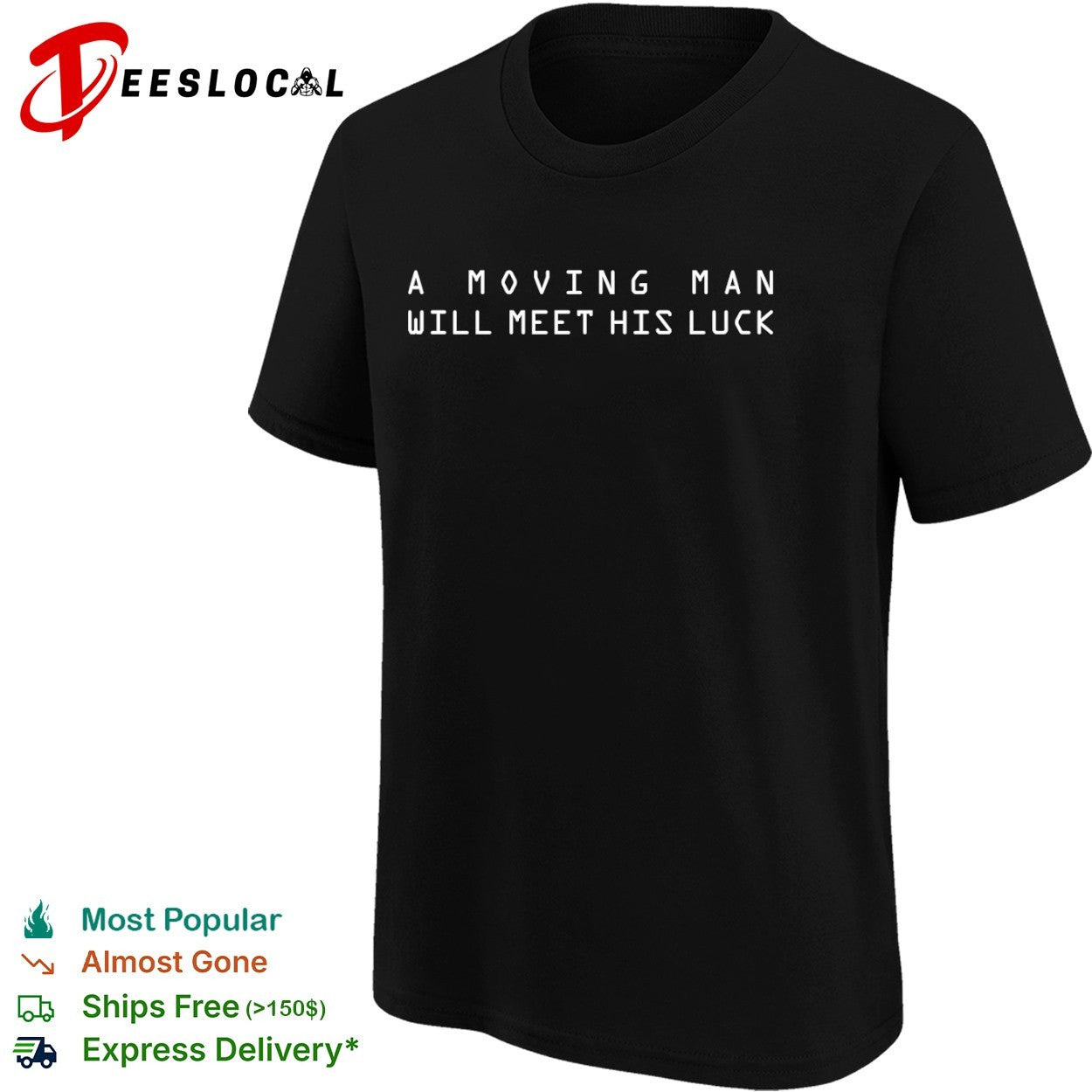 A moving man will meet his luck shirt