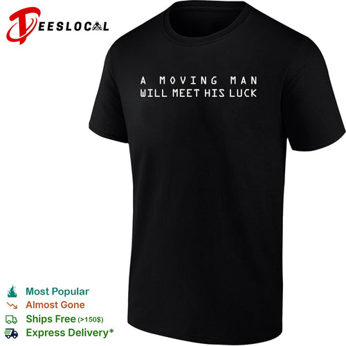 A moving man will meet his luck shirt