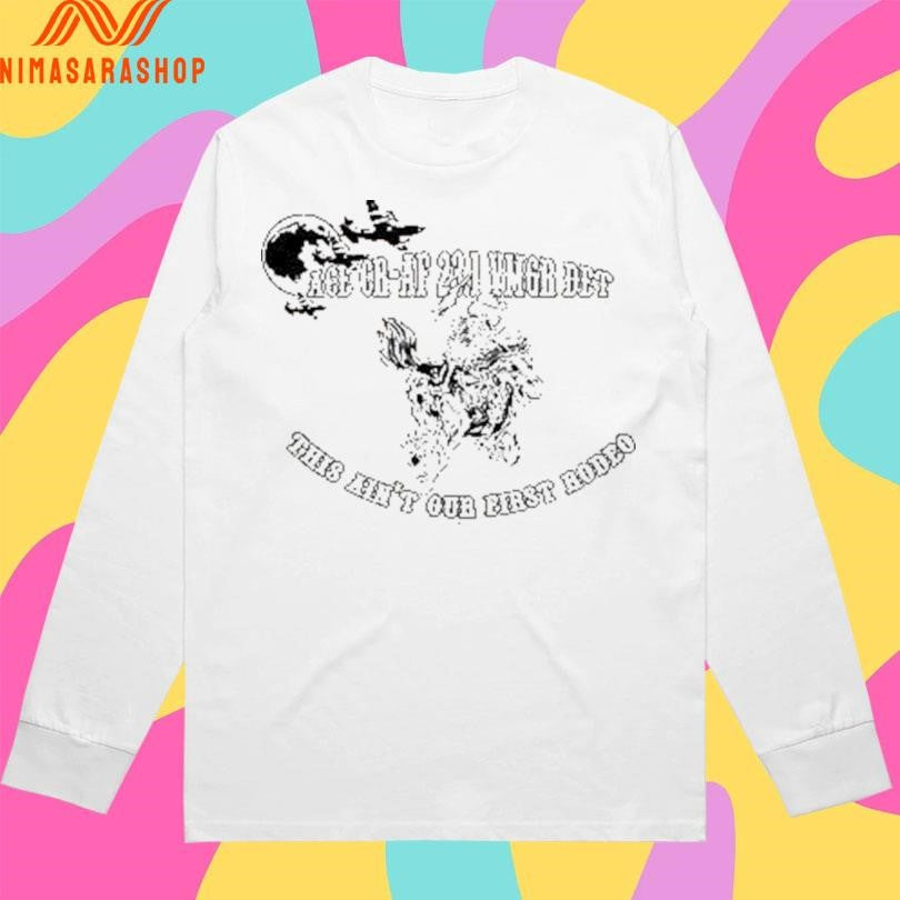 ACE CR-AF 231 VMGR Det This Ain’t Our First Rodeo Shirts
