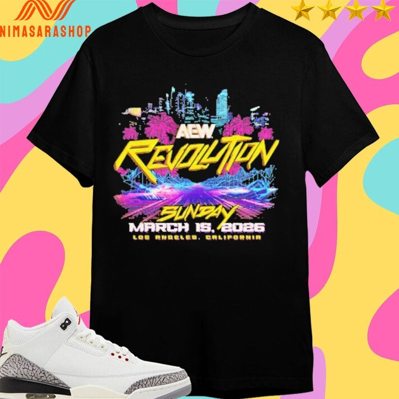 AEW Revolution Event Sunday March 15 2026 Los Angeles California Shirts