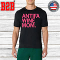 ANTIFA Wine Mom Shirt