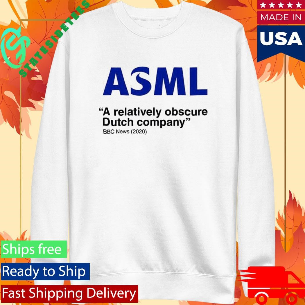 ASML A Relatively Obscure Dutch Company BBC 2020 Shirt