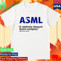 ASML A Relatively Obscure Dutch Company BBC 2020 Shirt