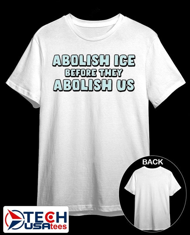 Abolish ICE before they Abolish us shirt
