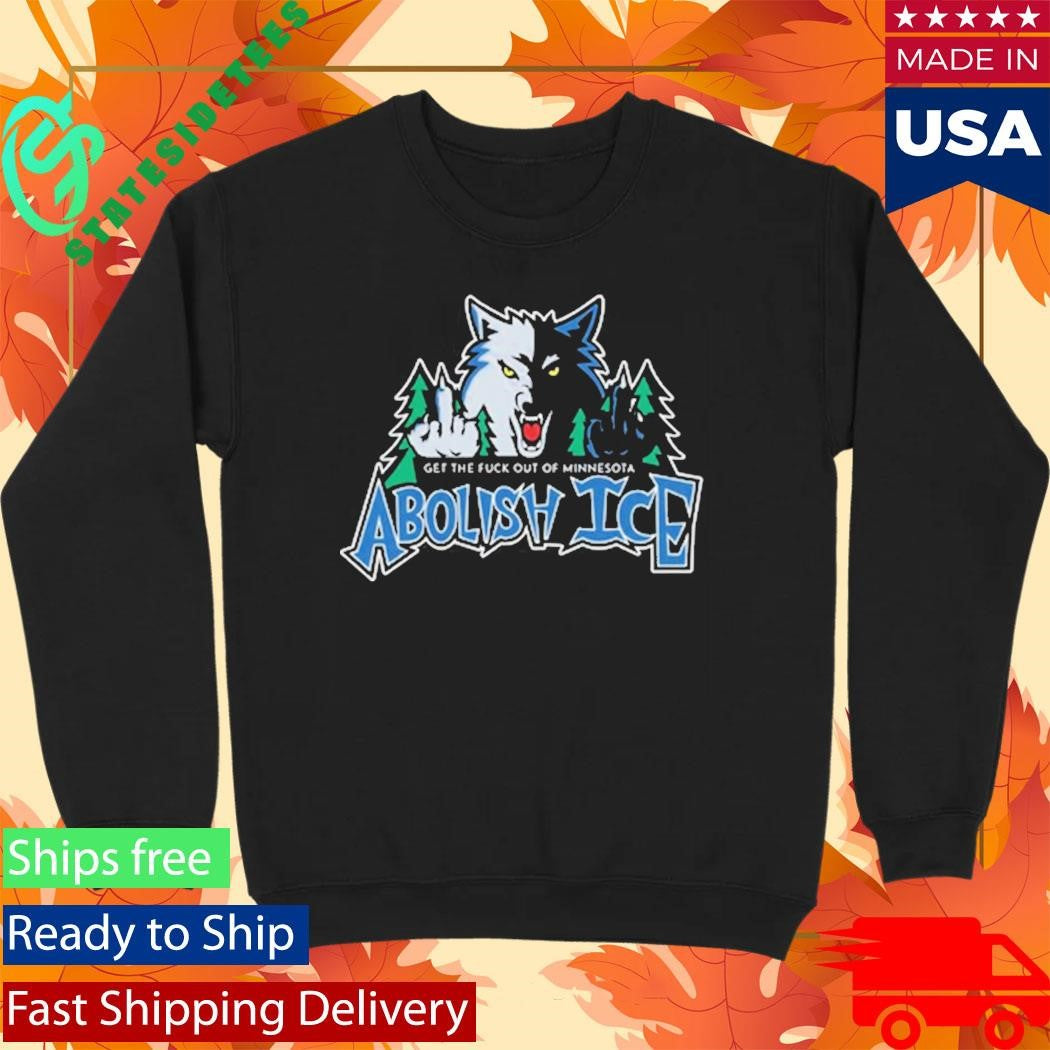 Abolish Ice Get The Fuck Out Of Minnesota Shirt