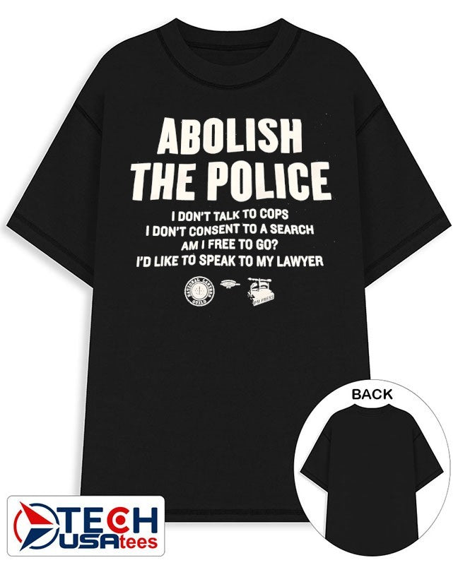 Abolish the Police I don’t talk to cops I don’t consent to a search shirt