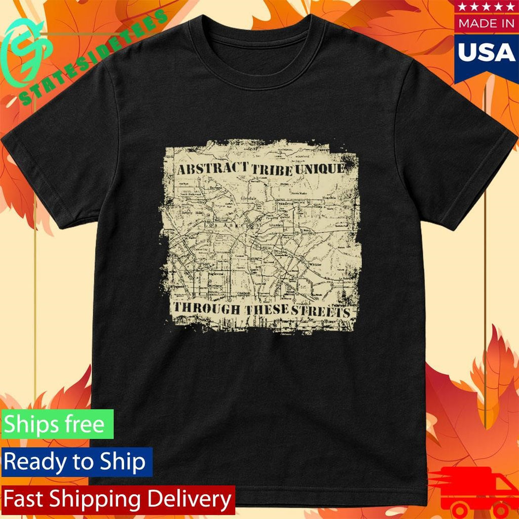 Abstract Tribe Unique Through These Streets T-Shirt