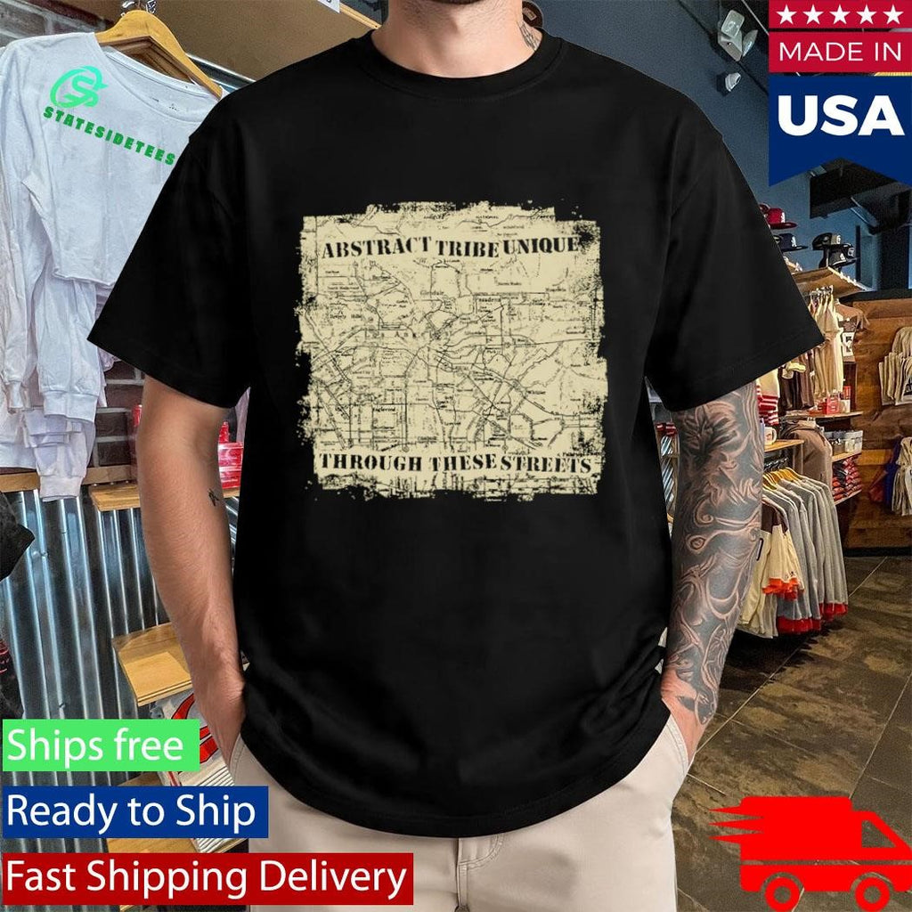 Abstract Tribe Unique Through These Streets T-Shirt