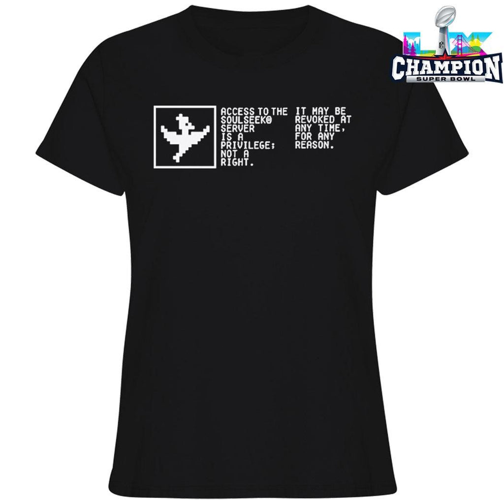 Access To The Soulseeko Server Is A Privilege Not A Right Shirt