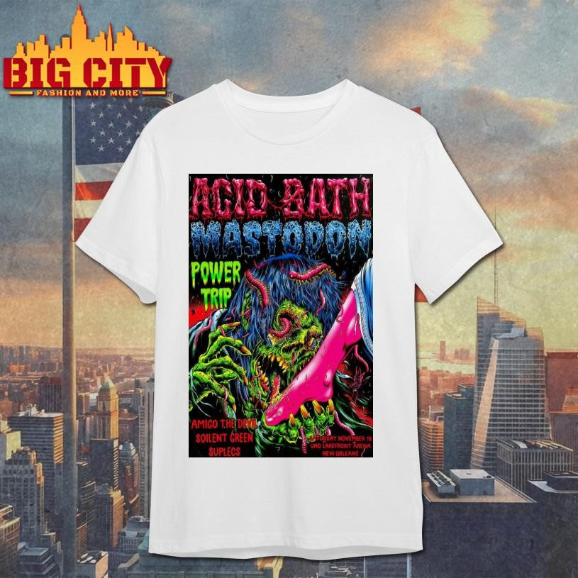 Acid Bath Nov 15 2025 In New Orleans, LA Poster Shirt