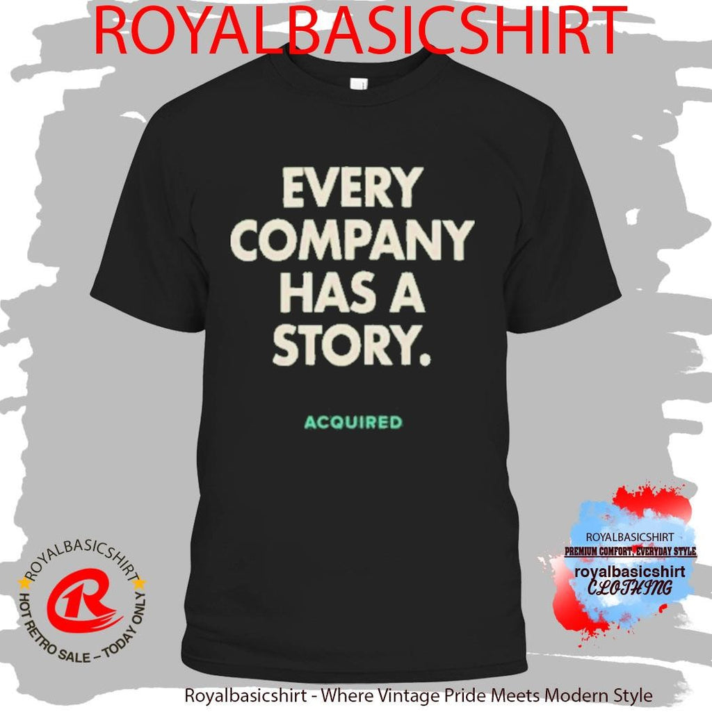 Acquired Every Company Has A Story T-Shirt
