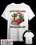 Addicted to wandering and wondering and bad impulses shirt