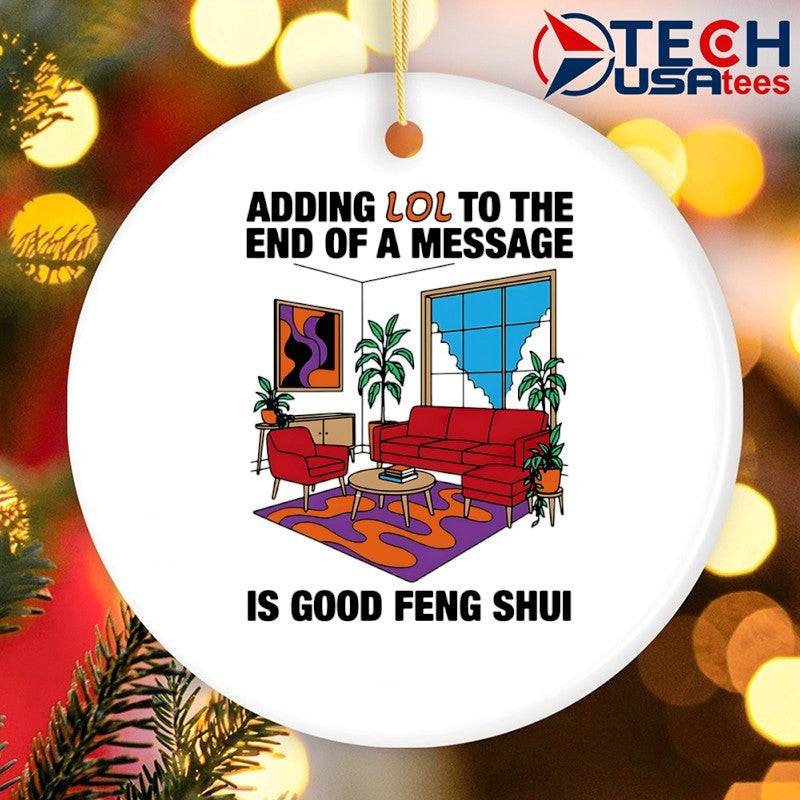 Adding lol to the end of a message is good Feng Shui shirt