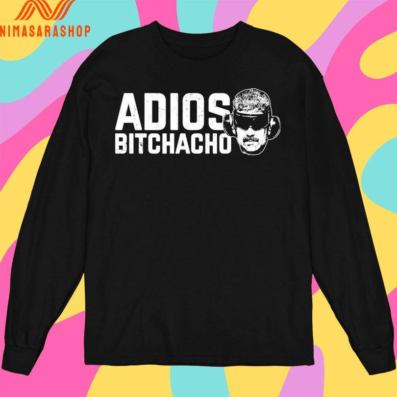 Adios Maduro Adios Bitchacho Shirts