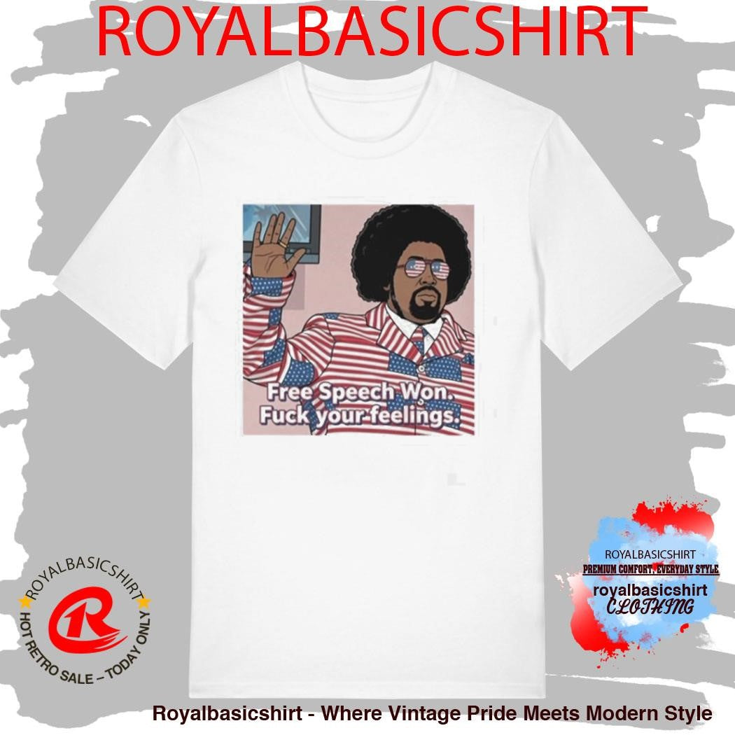 Afroman Free Speech Won Fuck Your Feelings Shirt