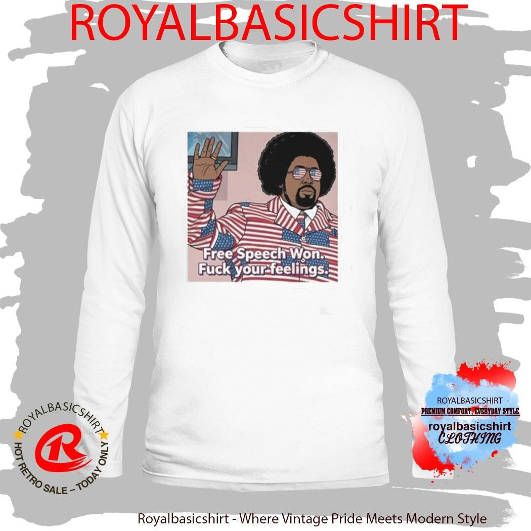 Afroman Free Speech Won Fuck Your Feelings Shirt