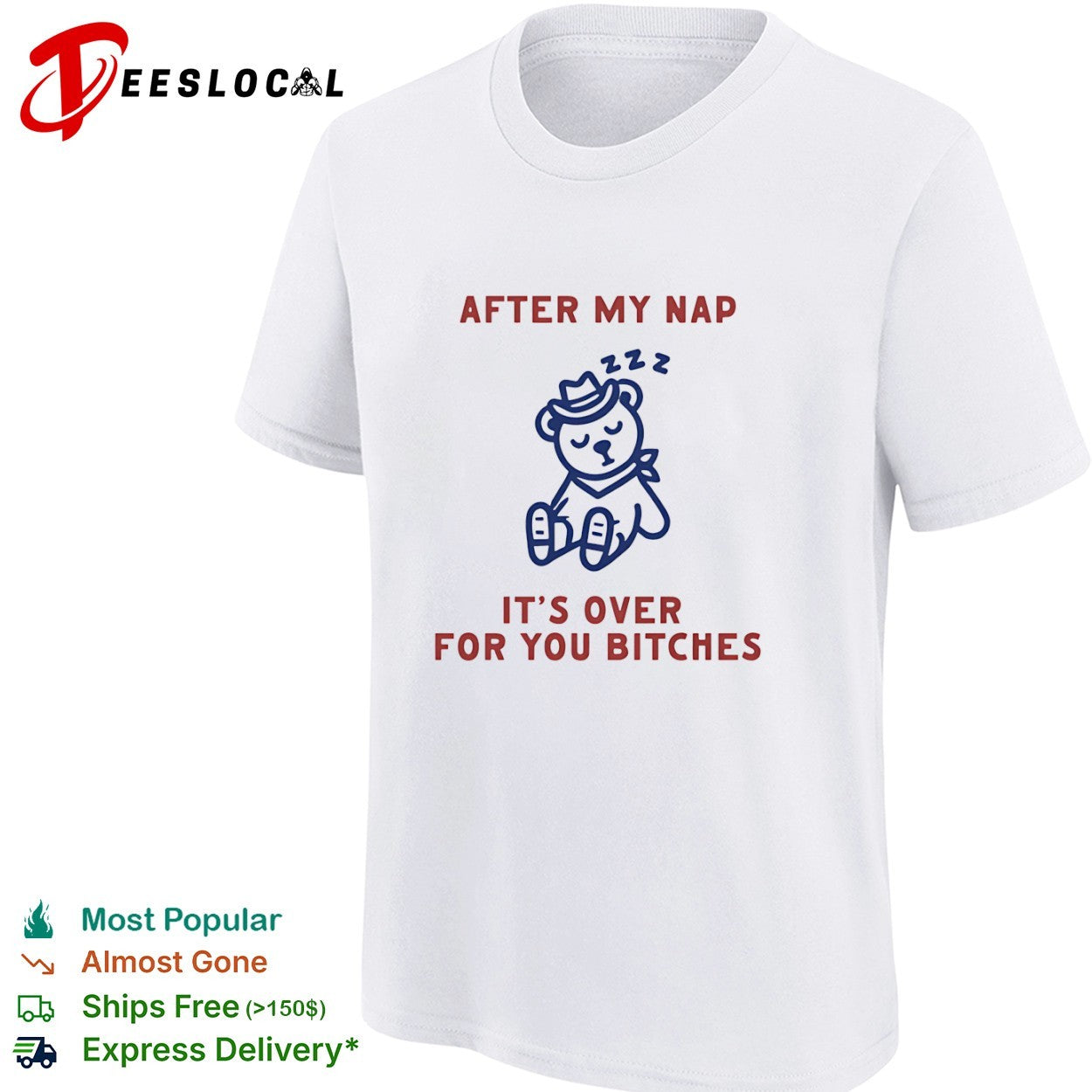 After my nap it is over for you bitches shirt