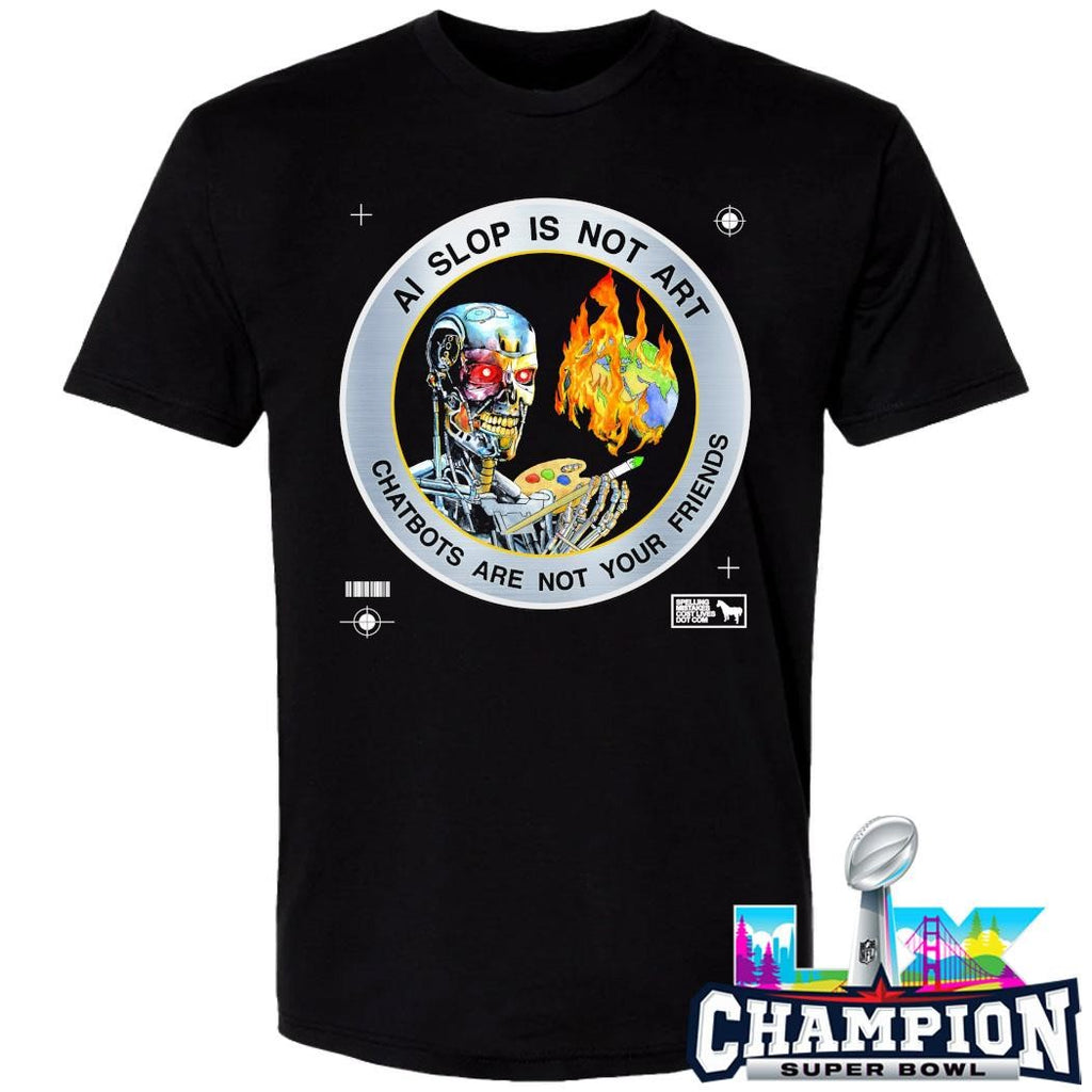 Ai Slop Is Not Art Chatbots Are Not Your Friends Shirt