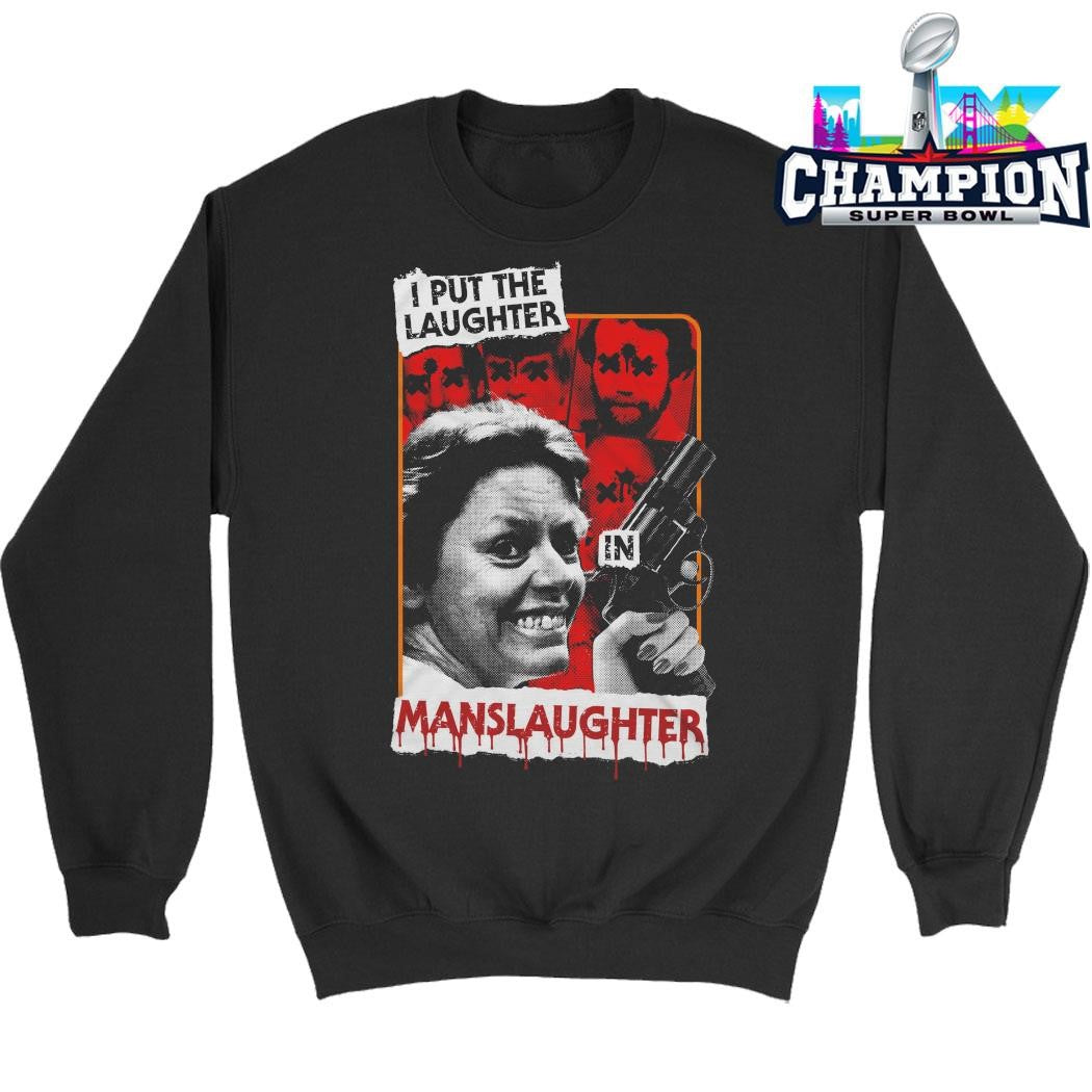Aileen Wuornos Laughter In Manslaughter Shirt