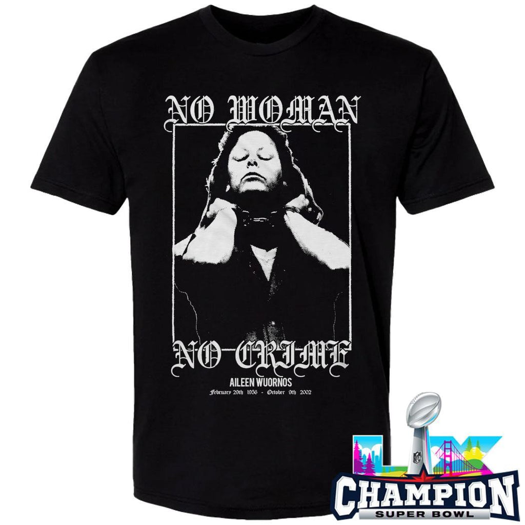 Aileen Wuornos No Woman No Crime Shirt
