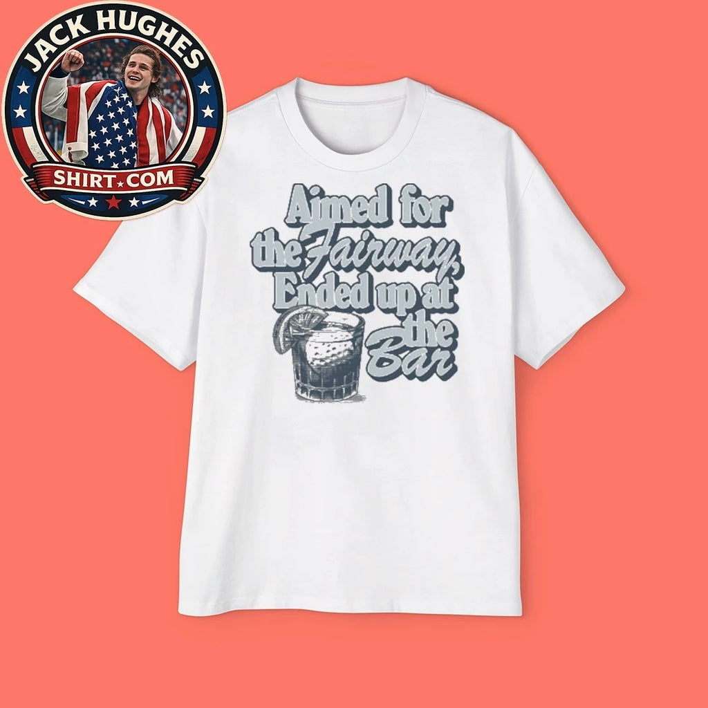 Aimed For The Fairway Ended Up At The Bar Graphic T-Shirt