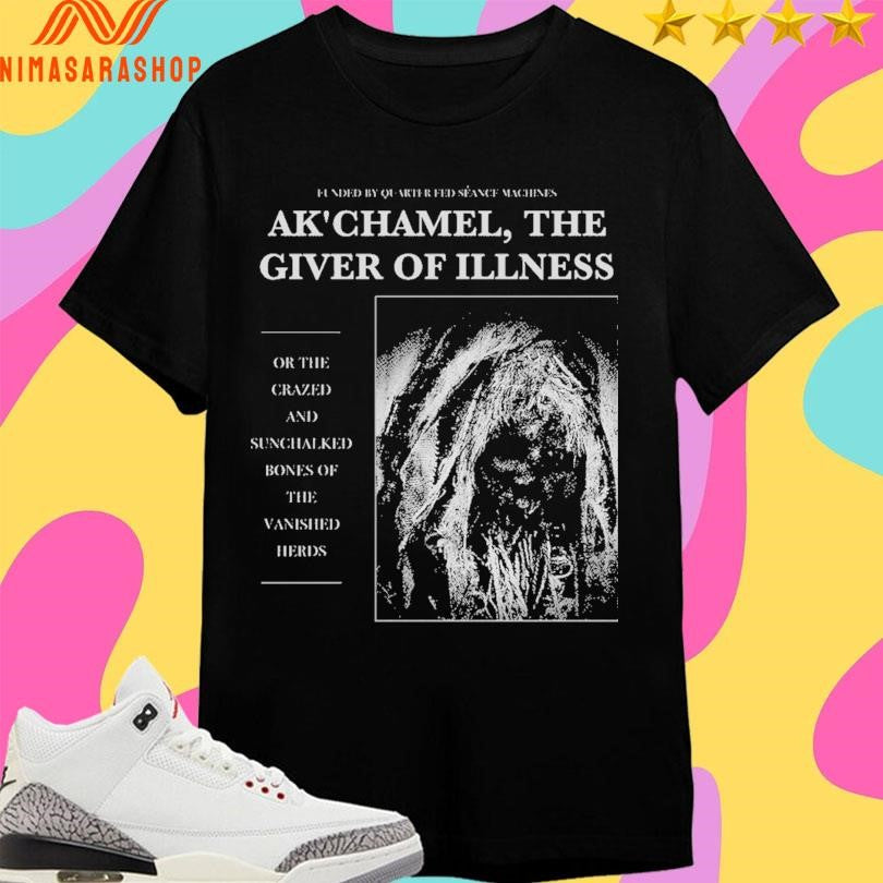 Ak’chamel The Giver Of Illness Or The Crazed And Sunchalked Bones Of The Vanished Herds Shirts