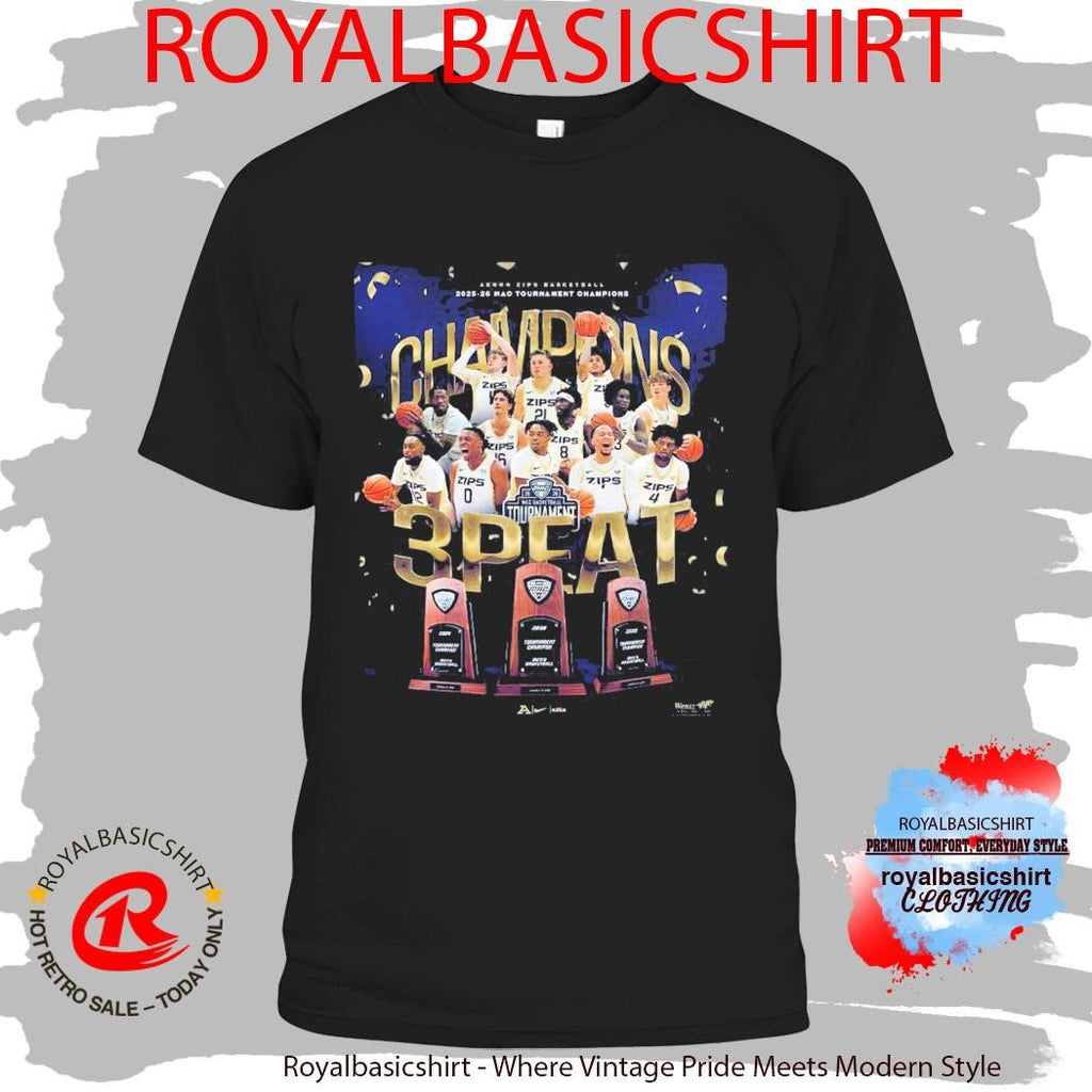 Akron Zips Men’s Basketball 2025 2026 MAC Tournament Champions 3 Peat In A Row T-Shirt