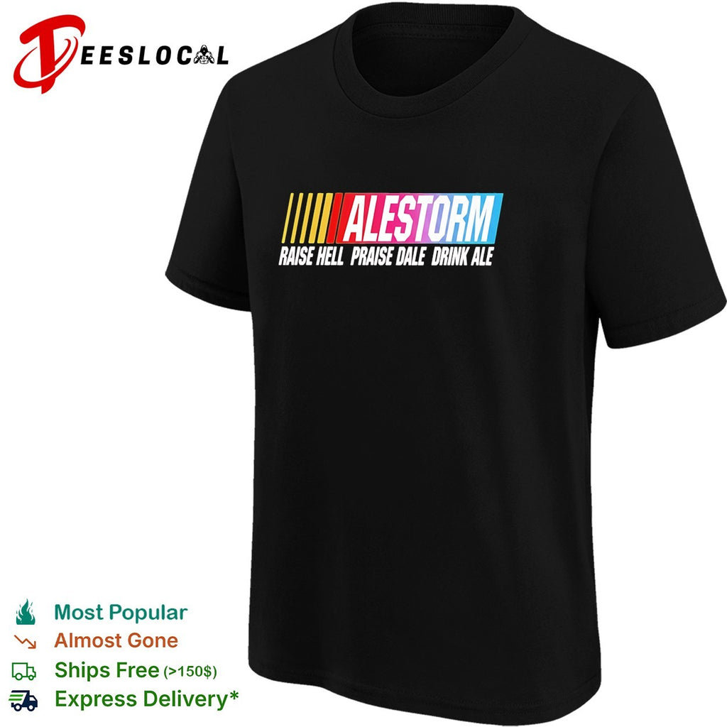 Alestorm raise hell praise Dale drink ale shirt