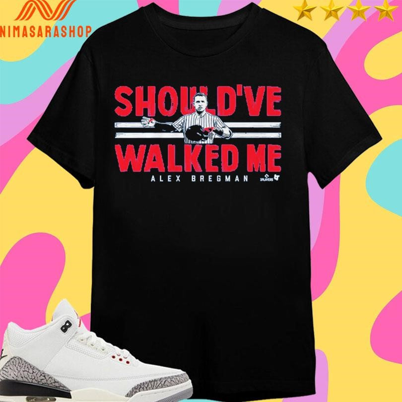 Alex Bregman Chicago Should’ve Walked Me Shirts