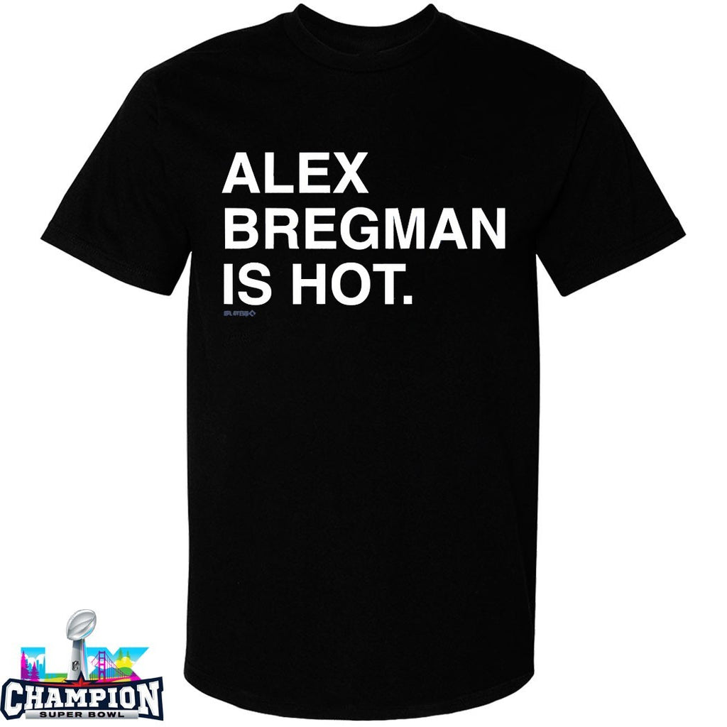 Alex Bregman Is Hot T-shirts