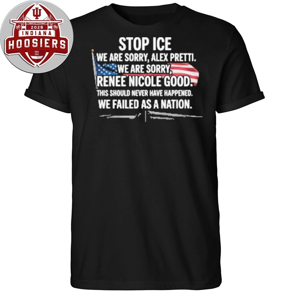 Alex Pretti Stop ICE We Are Sorry Alex Pretti We Are Sorry T-Shirt