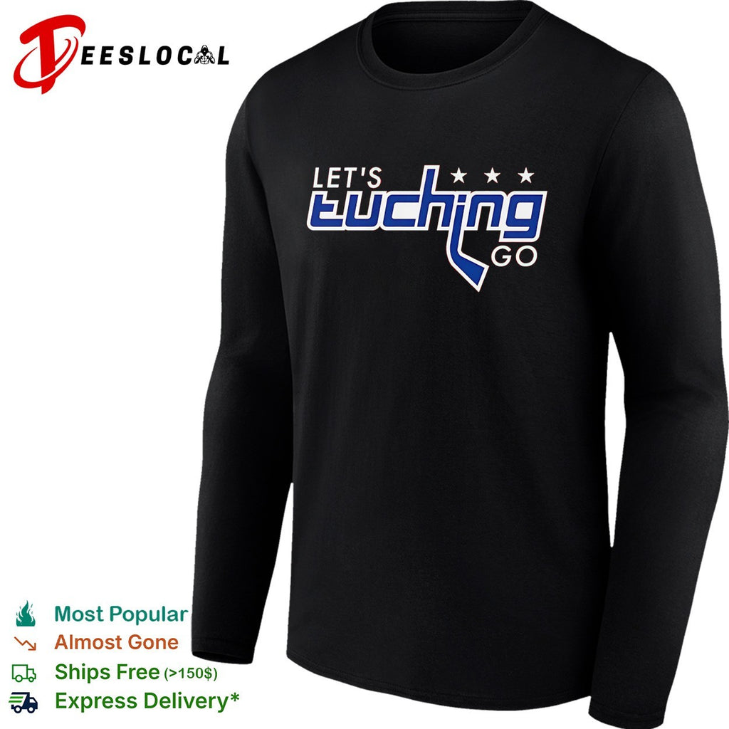 Alex Tuch Let’s Tuching Go Washington Capitals Hockey shirt